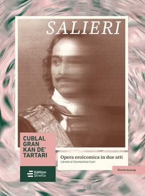 Salieri, A: Cublai, gran Kan de’ Tartari