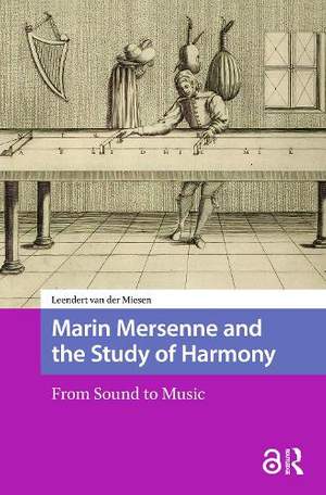 Marin Mersenne and the Study of Harmony: From Sound to Music
