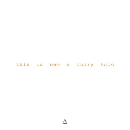 this is not a fairy tale