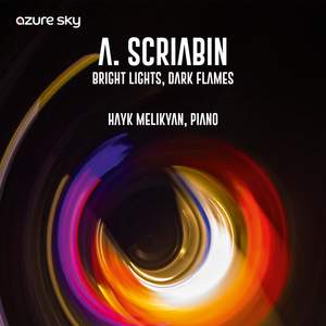 Scriabin: Bright Lights, Dark Flames