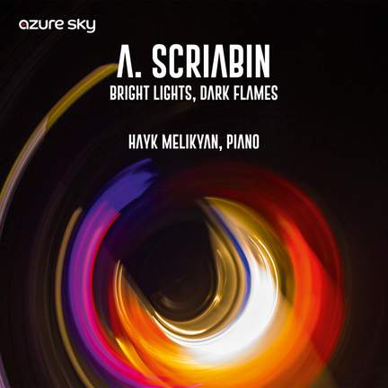 Scriabin: Bright Lights, Dark Flames