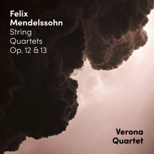 Mendelssohn: String Quartet No. 1 in E-Flat Major, Op. 12, MWV R 25 & String Quartet No. 2 in A Major, Op. 13, MWV R 22