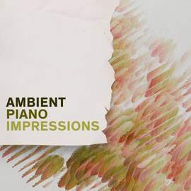 Ambient Piano Impressions