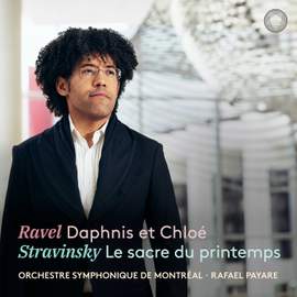 Ravel: Daphnis et Chloé & Stravinsky: Le sacre du printemps