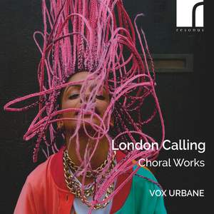 London Calling: Choral Works
