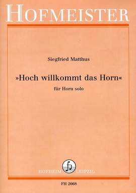 Matthus, S: Hoch willkommt das Horn