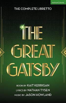 The Great Gatsby: The Complete Book and Lyrics of the Broadway Musical