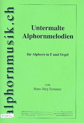 Sommer, H: Untermalte Alphornmelodien