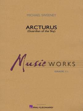 Michael Sweeney: Arcturus (Guardian Of The Sky) - Eb Baritone Saxophone