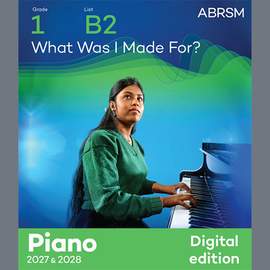 Billie Eilish: What Was I Made For? (Grade 1, list B2, from the ABRSM Piano Syllabus 2027 & 2028)