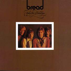 Bread: Baby, I'm-A Want You