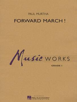 Paul Murtha: Forward March! - Eb Baritone Saxophone