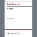 Kaija Saariaho: Hush - Study Score Product Image