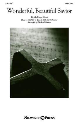 Karen Crane: Wonderful, Beautiful Savior (arr. Michael Barrett)