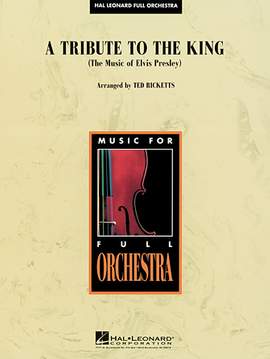 Ted Ricketts: A Tribute to the King (The Music of Elvis Presley) - Conductor Score (Full Score)