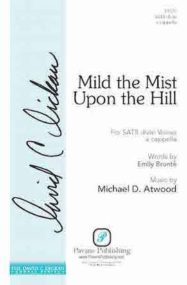 Michael D. Atwood: Mild the Mist upon the Hill