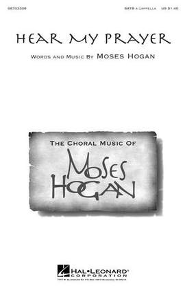 Moses Hogan: Hear My Prayer
