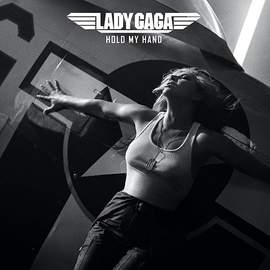 Lady Gaga: Hold My Hand (from Top Gun: Maverick)