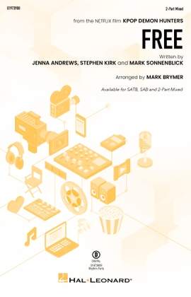 Jenna Andrews, Stephen Kirk, and Mark Sonnenblick: Free (from KPop Demon Hunters) (arr. Mark Brymer)
