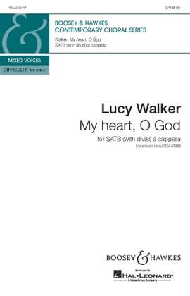 Lucy Walker: My Heart, O God