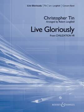 Christopher Tin: Live Gloriously (from Civilization VII) (arr. Robert Longfield) - Bb Bass Clarinet