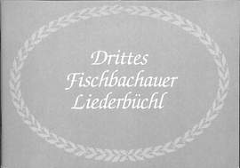 Greinsberger, K: Drittes Fischbachauer Liederbüchl