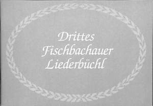 Greinsberger, K: Drittes Fischbachauer Liederbüchl