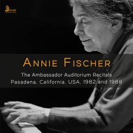 Annie Fischer - The Ambassador Auditorium Recitals, 1982 and 1988