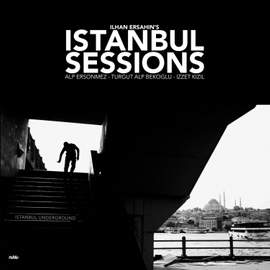 Istanbul Sessions: Istanbul Underground