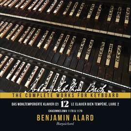 J.s. Bach: the Complete Works For Keyboard, Vol. 12: the Well-Tempered Clavier, Book Ii - Chaconnes Bwv 1178 & 1179