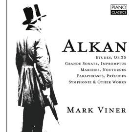 Alkan: Etudes, Op. 35, Grande Sonate, Impromptus, Marches, Nocturnes, Symphonie & Other Works