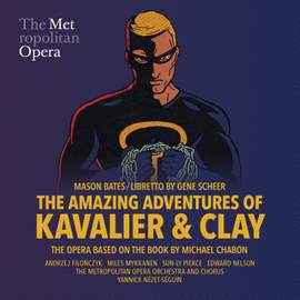 Mason Bates: The Amazing Adventures of Kavalier & Clay