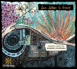 love letters to friends: chamber music of Korine Fujiwara