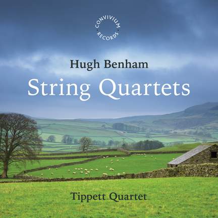 Hugh Benham: String Quartets