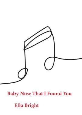 Ella Bright: Baby Now That I Found You