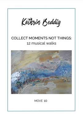 Beddig, K: Collect Moments, Not Things