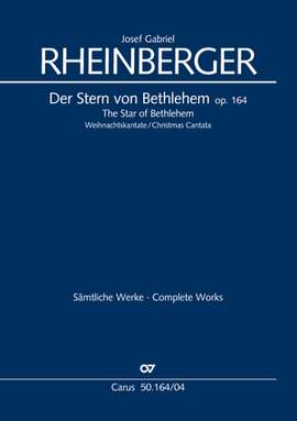Rheinberger, Josef Gabriel: The Star of Bethlehem, op. 164