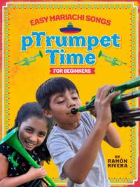 Ramón Rivera: pTrumpet Time - Easy Mariachi Songs for Beginners