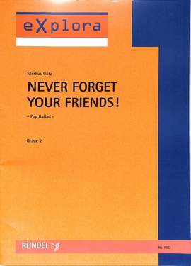 Götz, M: Never Forget Your Friends!