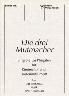 Grössler, R: Die drei Mutmacher