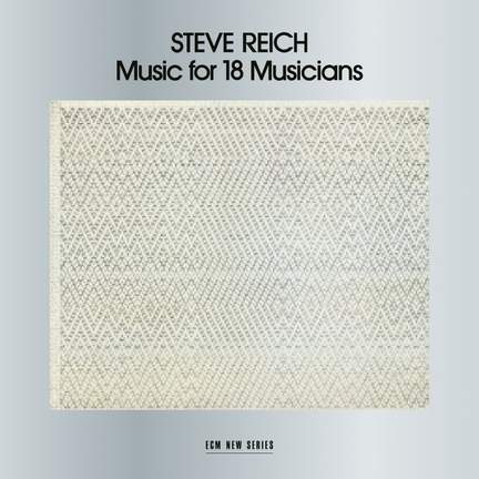 Reich: Music for 18 Musicians
