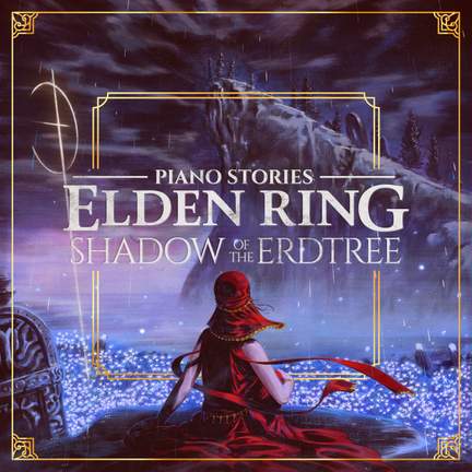 Piano Stories: Elden Ring: Shadow of the Erdtree