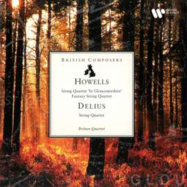 Howells: Fantasy String Quartet & String Quartet No. 3 'In Gloucestershire' - Delius: String Quartet