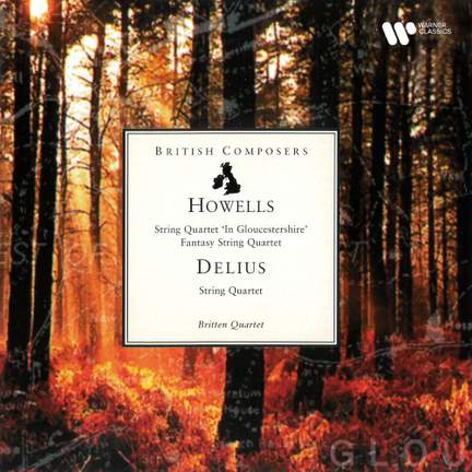 Howells: Fantasy String Quartet & String Quartet No. 3 'In Gloucestershire' - Delius: String Quartet