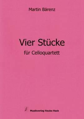 Baerenz, M: Vier Stücke für Celloquartett