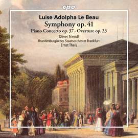Luise Adolpha le Beau: Symphony op.41 · Piano Concerto op.37 · Overture op.23