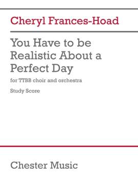 Cheryl Frances-Hoad: You Have to be Realistic About a Perfect Day - Full Score