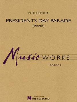 Paul Murtha: Presidents Day Parade (March) - Bb Trumpet 1