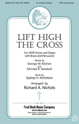 Richard A. Nichols: Lift High The Cross