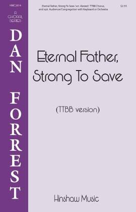 Dan Forrest: Eternal Father, Strong To Save